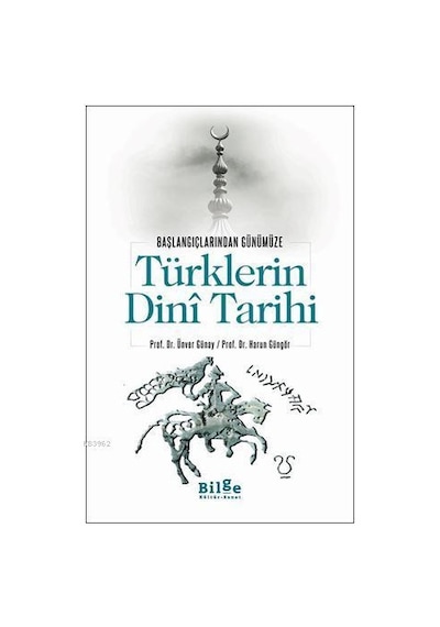 Türklerin Dini Tarihi; Başlangıçlarından Günümüze