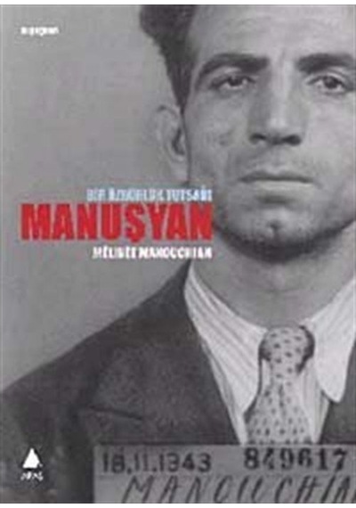 Manuşyan Bir Özgürlük Tutsağı / Melinee Manouchian 9786055753092