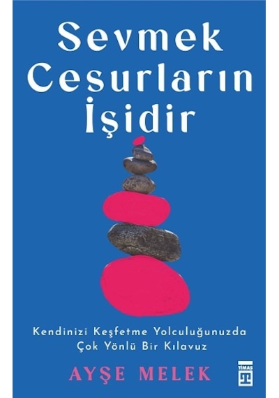 Sevmek Cesurların İşidir - Timaş Yayınları - Ayşe Melek Köseoğlu