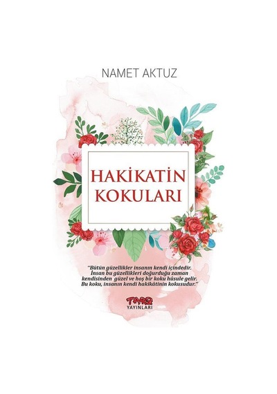 Hakikatin Kokuları / Namet Aktuz