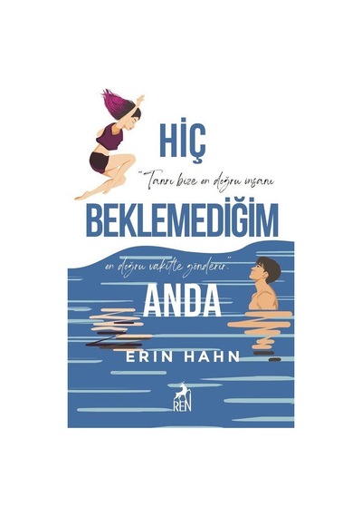 Hiç Beklemediğim Anda - Erin Hahn - Ren Kitap