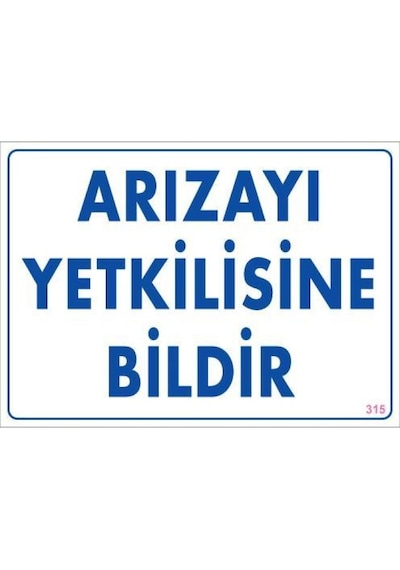 Arızayı Bildir Uyarı Levhası 25x35 Kod:315 - Elwm-292243