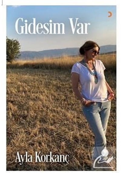 Gidesim Var / Ayla Korkanç