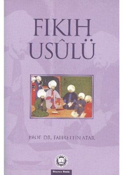 Fıkıh Usulü Fahrettin  Atar