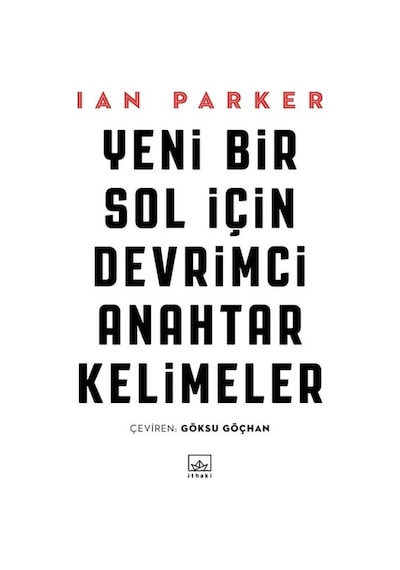 Yeni Bir Sol için Devrimci Anahtar Kelimeler - Ian Parker - İthaki Yayınları