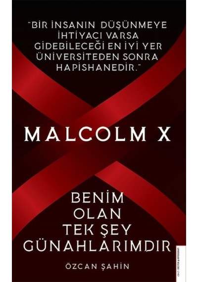 Malcolm X - Benim Olan Tek Şey Günahlarımdır - Özcan Şahin - Destek Yayınları