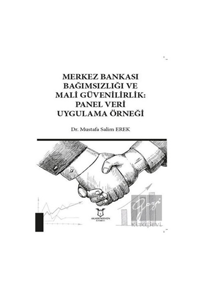 Merkez Bankası Bağımsızlığı ve Mali Güvenilirlik: Panel Veri Uygulama Örneği