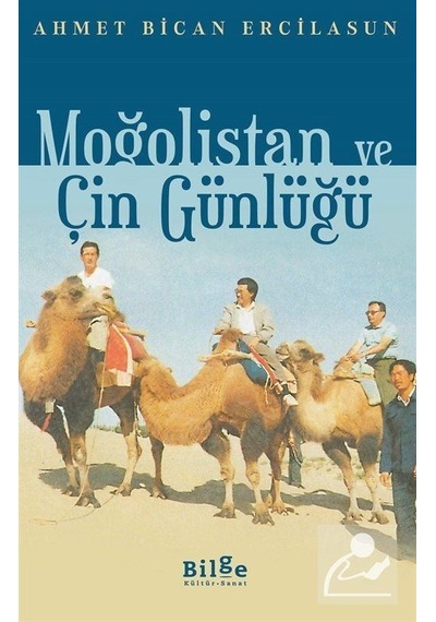 Moğolistan ve Çin Günlüğü - Ahmet Bican Ercilasun - Bilge Kültür Sanat