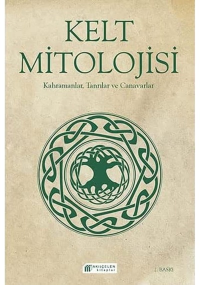 Kelt Mitolojisi: Kahramanlar, Tanrılar Ve Canavarlar