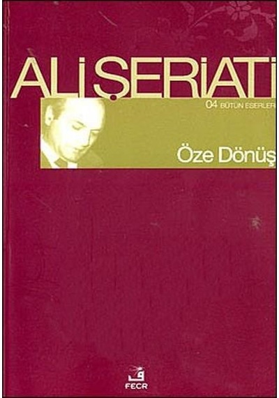 Öze Dönüş - Ali Şeriati - Fecr Yayınları