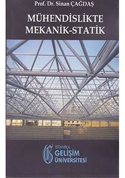 Mühendislikte Mekanik Statik  - Sinan Çağdaş  - İstanbul Gelişim Üniversitesi