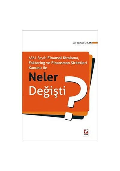 Faktoring ve Finansman Şirketleri Kanunu ile Neler Değişti? - Tayfun Ercan - Seçkin Yayıncılık
