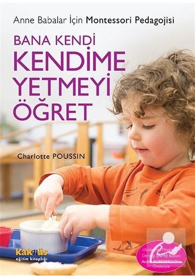 Bana Kendi Kendime Yetmeyi Öğret / Charlotte Poussin