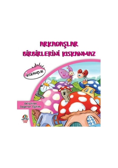 Arkadaşlar Birbirlerini Kıskanmaz - Geliştiren Değerler Eğitimi - Cihan Bahadır Gürelik - Yağmur Çocuk