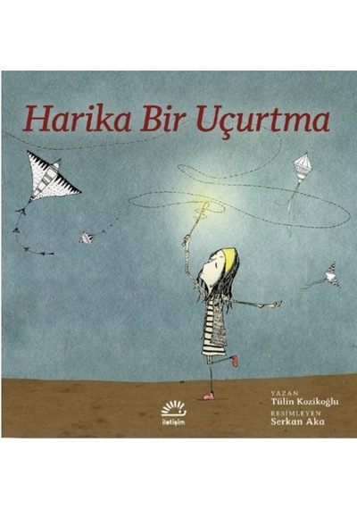 Harika Bir Uçurtma - Tülin Kozikoğlu - İletişim Yayınları