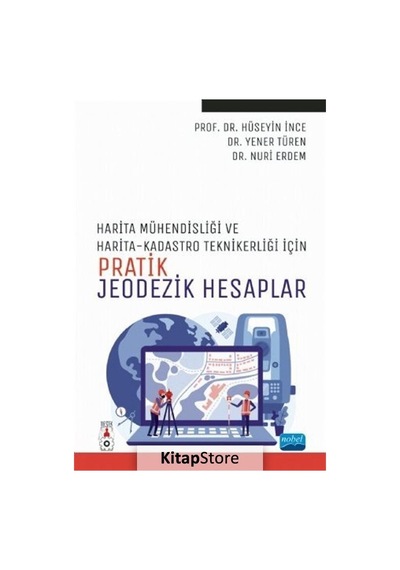 Harita Mühendisliği ile Harita ve Kadastro Teknikerliği İçin Pratik Jeodezik Hesaplar  - Hüseyin İnce  - Nobel Akademik Yayıncılık