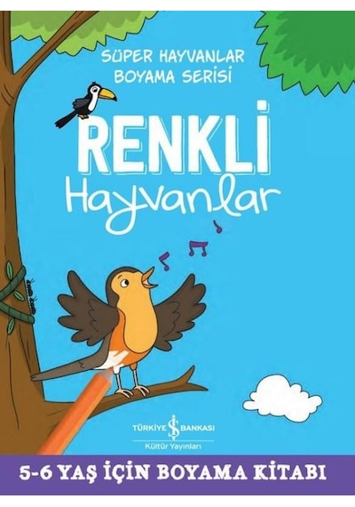 Renkli Hayvanlar- İş Bankası Kültür Yayınları