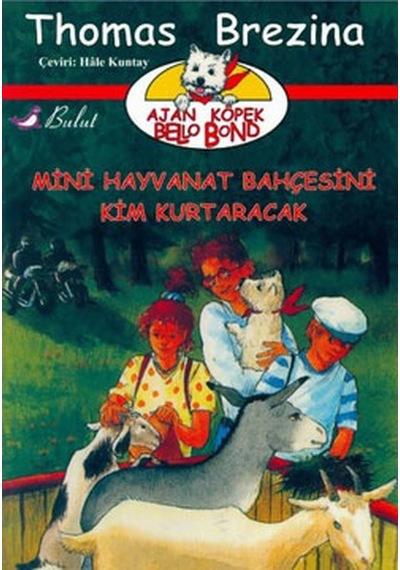 Mini Hayvanat Bahçesini Kim Kurtaracak - Hale Kuntay -  Thomas Brezina - Bulut Yayınları