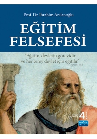 Eğitim Felsefesi - İbrahim Arslanoğlu - Nobel Akademik Yayıncılık