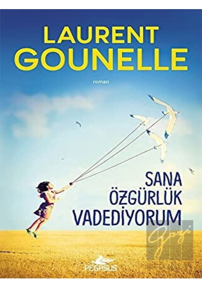 Sana Özgürlük Vadediyorum - Laurent Gounelle - Pegasus