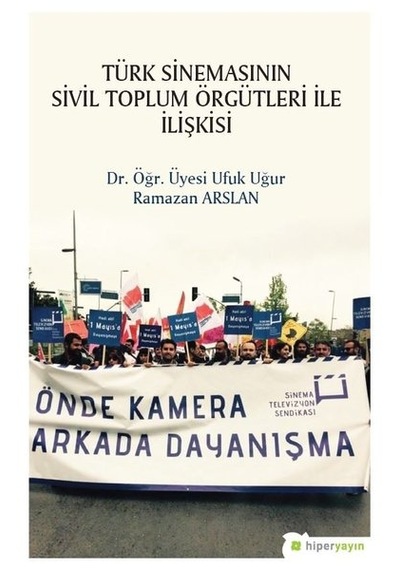 Türk Sinemasının Sivil Toplum Örgütleri İle İlişkisi - Ramazan Arslan - Hiperlink