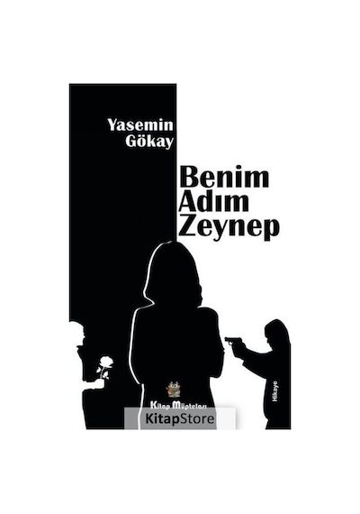 Benim Adım Zeynep - Yasemin Gökay - Kitap Müptelası Yayınları