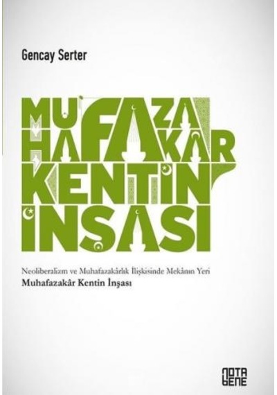 Muhafazakar Kentin İnşası - Gencay Serter - Nota Bene Yayınları