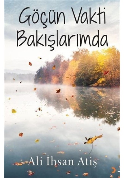 Göçün Vakti Bakışlarımda / Ali İhsan Atiş