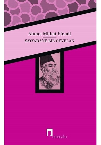 Sayyadane Bir Cevelan - Ahmet Mithat Efendi - Dergah Yayınları