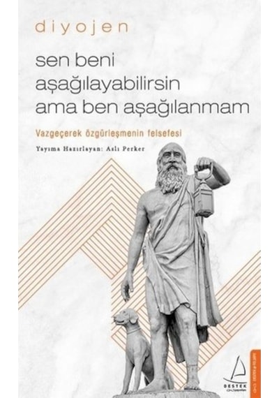 Sen Beni Aşağılayabilirsin Ama Ben Aşağılanmam - Aslı Perker - Destek Yayınları