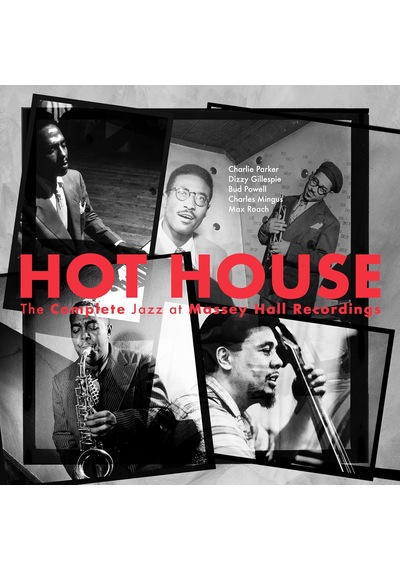 Hot House: The Comp. Jazz At Massey Hall R. 70th Ann. Ed. 3 ...