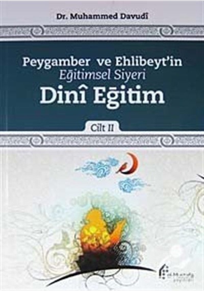 Dini Eğitim  - Peygamber ve Ehlibeyt'in Eğitimsel Siyeri 2.Cilt  - Muhammed Davudi  - El