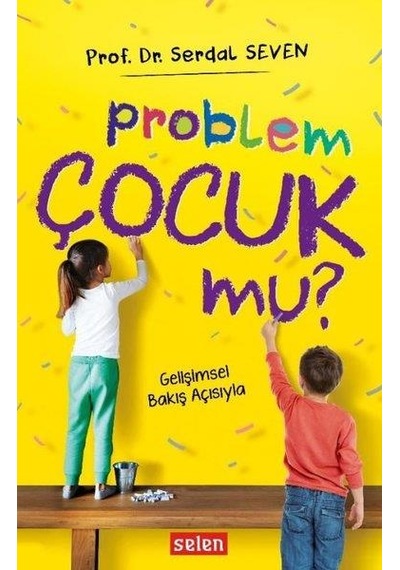 Problem Çocuk mu? - Serdal Seven - Selen