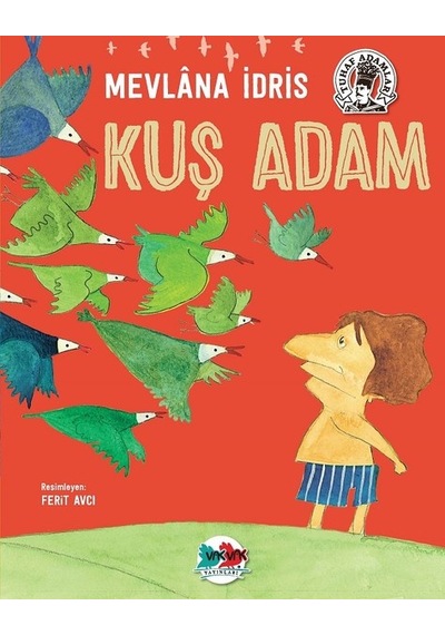 Kuş Adam - Mevlana İdris - Vakvak Yayınları