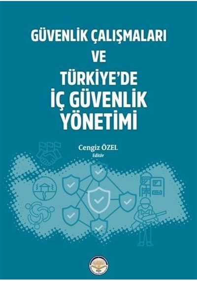 Güvenlik Çalışmaları ve Türkiye'de İç Güvenlik Yönetimi - TİAV