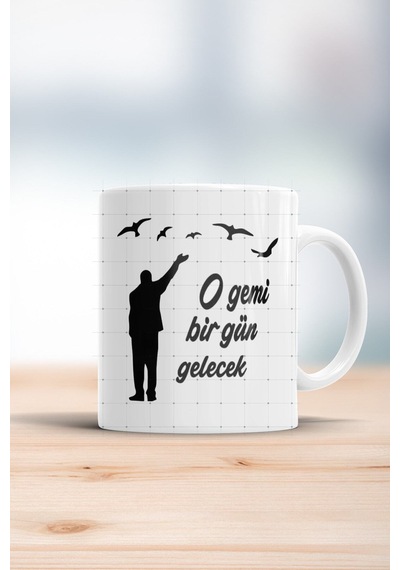 O Gemi Bir Gün Gelecek Kupa Bardak Beyaz