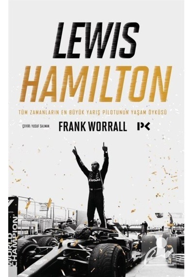 Lewis Hamilton: Tüm Zamanların  En Büyük Yarış Pilotunun Yaşam