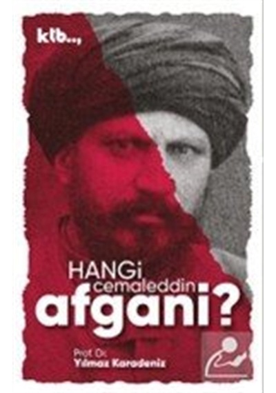 Hangi Cemaleddin Afgani / Prof. Dr. Yılmaz Karadeniz