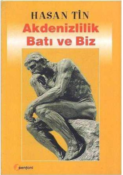 Akdenizlilik Batı Ve Biz - Hasan Tin