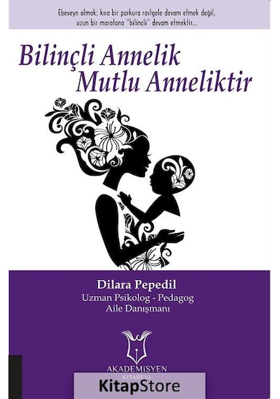 Bilinçli Annelik Mutlu Anneliktir- Akademisyen Kitabevi
