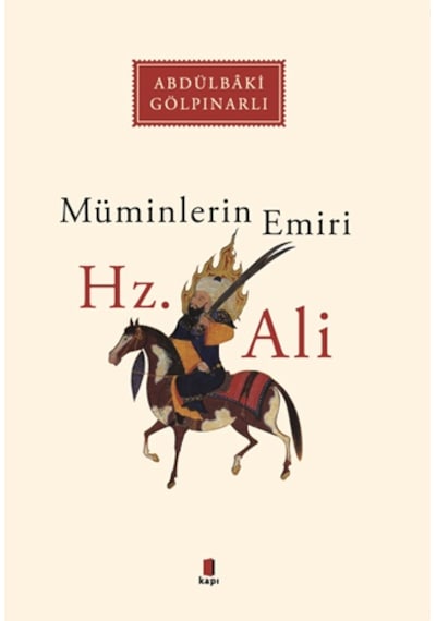 Müminlerin Emiri Hz.Ali - Abdülbaki Gölpınarlı - Kapı Yayınları