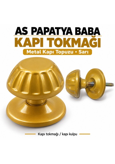 As Baba Papatya Baba Kapı Tokmağı Kapı Topuzu Kolu Metal Tokmak Sarı Kapı Tutacağı
