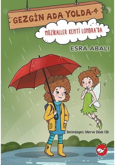 Müzikaller Kenti Londra'da - Gezgin Ada Yolda 4 - Esra Abalı - Beyaz Balina Yayınları