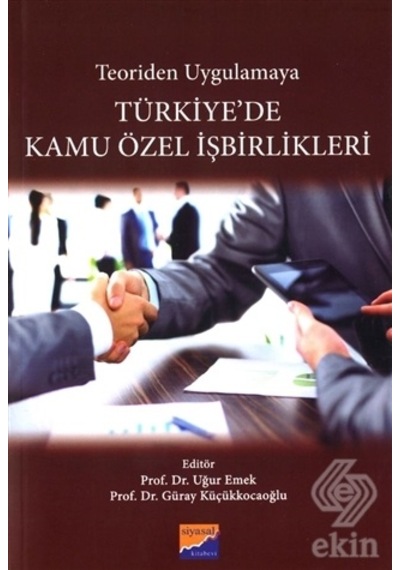 Teoriden Uygulamaya Türkiye'de Kamu Özel İşbirlikleri- Siyasal Kitabevi
