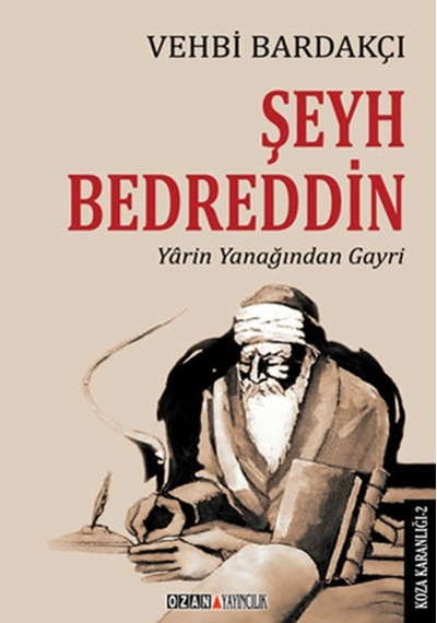 Şeyh Bedreddin - Vehbi Bardakçı - Ozan Yayıncılık