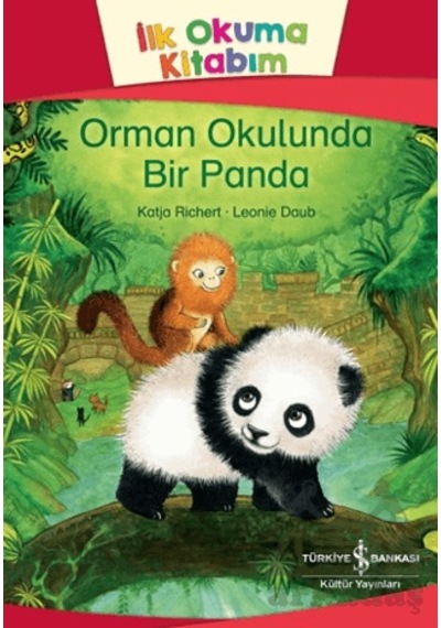 Orman Okulunda Bir Panda - İlk Okuma Kitabım İş Bankası Kültür Yayınları