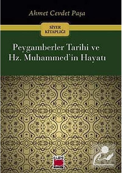 Peygamberler Tarihi ve Hz. Muhammed'in Hayatı / Ahmed Cevdet Paşa