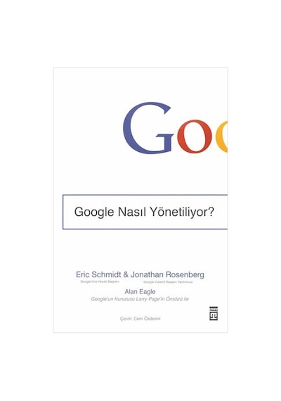 Google Nasıl Yönetiliyor? - Jonathan Rosenberg -  Eric Schmidt - Timaş Yayınları