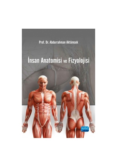 İnsan Anatomisi ve Fizyolojisi - Abdurrahman Aktümsek - Nobel Akademik Yayıncılık
