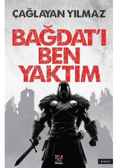 Bağdat'ı Ben Yaktım / Çağlayan Yılmaz